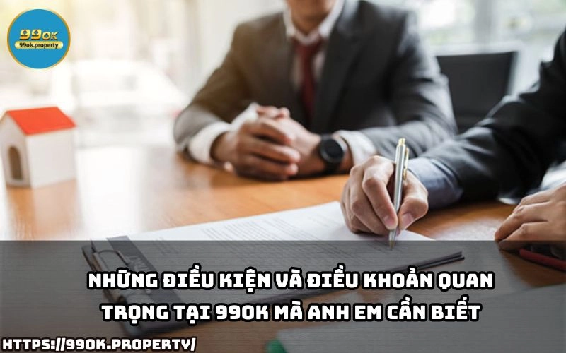 Điều Kiện Và Điều Khoản 99OK - Cập Nhật Mới Nhất 16 Cap nhat ngay nhung Dieu Kien Va Dieu Khoan quan trong tai 99OK de tranh rui ro khi tham gia ca cuoc